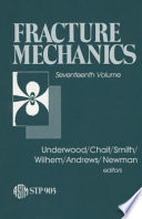 Fracture mechanics vol 0017 : National symposium on fracture mechanics 0017 : Albany, NY, 07.08.84-09.08.84.