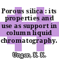 Porous silica : its properties and use as support in column liquid chromatography.