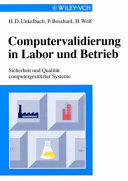 Computervalidierung in Labor und Praxis : Sicherheit und Qualität computergestützter Systeme /