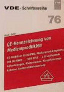 CE Kennzeichnung von Medizinprodukten : EG Richtlinie 93/42/EWG, Medizinproduktegesetz, DIN EN 60601 (VDE 0750), grundlegende Anforderungen, Risikoanalyse, Klassifizierungskriterien, Konformitätsbewertung.