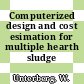 Computerized design and cost esimation for multiple hearth sludge incinerators.