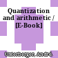 Quantization and arithmetic / [E-Book]