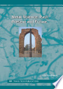 Metal science : past, present and future [E-Book] /