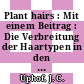 Plant hairs : Mit einem Beitrag : Die Verbreitung der Haartypen in den natürlichen Verwandtschaftsgruppen.