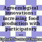 Agroecological innovations : increasing food production with participatory development [E-Book] /