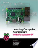 Learning computer architecture with Raspberry Pi [E-Book] /