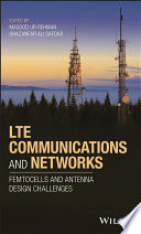 LTE communications and networks : femtocells and antenna design challenges [E-Book] /