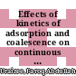Effects of kinetics of adsorption and coalescence on continuous foam concentration of proteins.