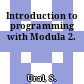 Introduction to programming with Modula 2.