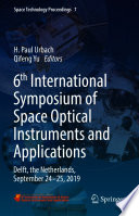 6th International Symposium of Space Optical Instruments and Applications [E-Book] : Delft, the Netherlands, September 24-25, 2019 /