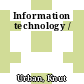 Information technology /