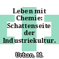 Leben mit Chemie: Schattenseite der Industriekultur.