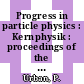 Progress in particle physics : Kernphysik : proceedings of the Internationale Universitätswochen. 0013 : Schladming, 04.02.74-15.02.74.
