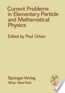 Current Problems in Elementary Particle and Mathematical Physics [E-Book] /