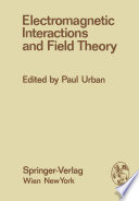 Electromagnetic Interactions and Field Theory [E-Book] /