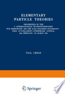 Elementary Particle Theories [E-Book] : Proceedings of the V. Internationale Universitätswochen für Kernphysik 1966 der Karl-Franzens-Universität Graz, at Schladming (Steiermark, Austria) 24th February–9th March 1966 /