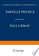 Particle Physics [E-Book] : Proceedings of the VIII. Internationale Universitätswochen für Kernphysik 1969 der Karl-Franzens-Universität Graz, at Schladming (Steiermark, Austria) 24th February–8th March 1969 /