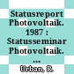 Statusreport Photovoltaik. 1987 : Statusseminar Photovoltaik. 1987 : Bad-Honnef, 23.11.87-25.11.87.
