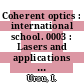 Coherent optics : international school. 0003 : Lasers and applications : international conference and school. pt 0001 : Bucuresti, 30.08.1982-11.09.1982.