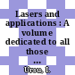 Lasers and applications : A volume dedicated to all those who invented the laser and made possible its application in science and technology.