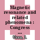 Magnetic resonance and related phenomena : Congress Ampere : 0016: proceedings : Ampere Congress : 0016: proceedings : Bucuresti, 01.09.70-05.09.70.