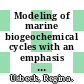 Modeling of marine biogeochemical cycles with an emphasis on vertical particle fluxes /