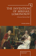 The invention of Mikhail Lomonosov : a Russian national myth [E-Book] /