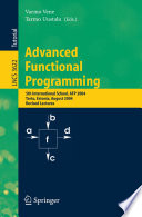 Advanced Functional Programming [E-Book] / 5th International School, AFP 2004, Tartu, Estonia, August 14-21, 2004, Revised Lectures
