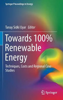 Towards 100% renewable energy : techniques, costs and regional case-studies [E-Book] /