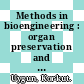Methods in bioengineering : organ preservation and reengineering [E-Book] /