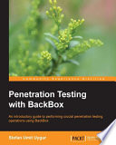 Penetration testing with backbox : an introductory guide to performing crucial penetration testing operations using backbox [E-Book] /