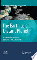 The Earth as a Distant Planet [E-Book] : A Rosetta Stone for the Search of Earth-Like Worlds /