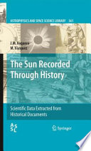 The Sun Recorded Through History [E-Book] : Scientific Data Extracted from Historical Documents /