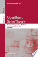 Algorithmic Game Theory [E-Book] : 6th International Symposium, SAGT 2013, Aachen, Germany, October 21-23, 2013. Proceedings /