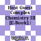 Host Guest Complex Chemistry III [E-Book] /
