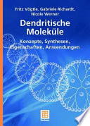 Dendritische Moleküle [E-Book] : Konzepte, Synthese, Eigenschaften, Anwendungen /