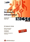 Windows 2000 Netzwerk-Infrastruktur : MCSE-Examen Nr. 70-216 /