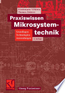 Praxiswissen Mikrosystemtechnik [E-Book] : Grundlagen — Technologien — Anwendungen /