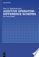Additive operator-difference schemes : splitting schemes [E-Book] /