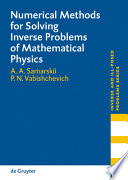 Numerical Methods for Solving Inverse Problems of Mathematical Physics [E-Book].