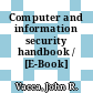 Computer and information security handbook / [E-Book]