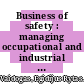 Business of safety : managing occupational and industrial risks ; textbook [E-Book] /
