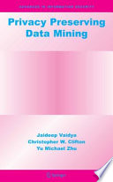 Privacy Preserving Data Mining [E-Book] /