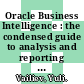 Oracle Business Intelligence : the condensed guide to analysis and reporting [E-Book] /