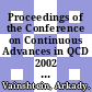 Proceedings of the Conference on Continuous Advances in QCD 2002 : Arkadyfest : honoring the 60th birthday of Arkady Vainshtein : William I. Fine Theoretical Physics Institute, University of Minnesota, Minneapolis, USA, 17-23 May, 2002 [E-Book] /