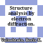 Structure analysis by electron diffraction.