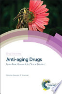 Anti-aging drugs : from basic research to clinical practice [E-Book] /
