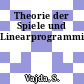 Theorie der Spiele und Linearprogrammierung.