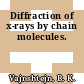Diffraction of x-rays by chain molecules.