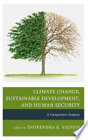 Climate change, sustainable development, and human security : a comparative analysis [E-Book] /